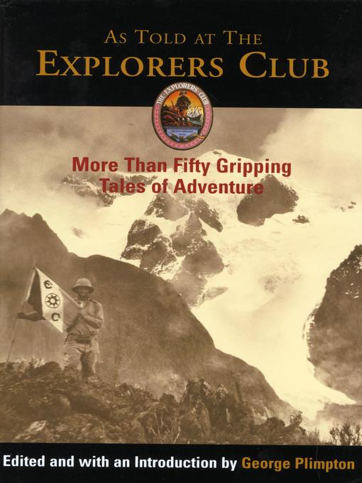 Title details for As Told at the Explorers Club by George Plimpton - Available